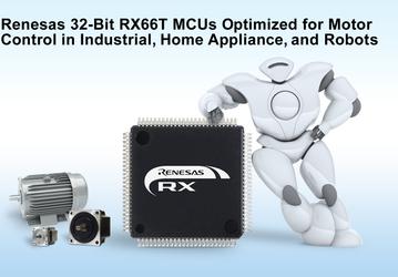 Микроконтроллеры Renesas RX66T оптимизированы для управления двигателями в роботах