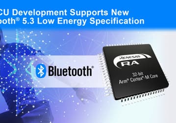 Renesas разрабатывает микроконтроллеры нового поколения с поддержкой спецификации Bluetooth 5.3 с Low Energy
