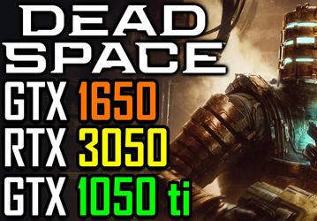 Оправданы ли высокие системные требования ремейка Dead Space? Игру проверили на RTX 3050, GTX 1650 и даже GTX 1050 Ti
