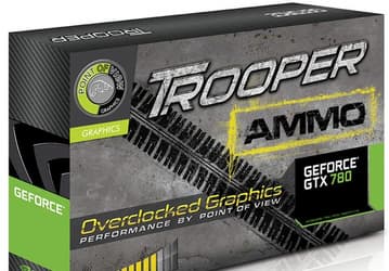 Серию разогнанных 3D-карт Point of View Trooper открыли модели Trooper GTX 780 Ammo Edition и Trooper GTX 780 Mag Edition