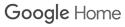 Google Home Google Home