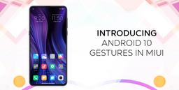 В MIUI 11 добавили обновленную систему жестов из Android 10