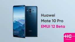 Четырехлетний флагман Huawei Mate 10 Pro неожиданно получил EMUI 12. Правда, пока только в виде бета-версии