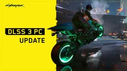 Cyberpunk 2077 будет работать ещё лучше. В игру добавили поддержку DLSS 3