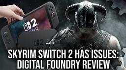 Как культовая Skyrim идёт на Switch 2? Графически игра сопоставима с версией для PS5, но задержка ввода просто огромна