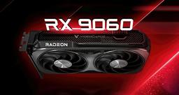 AMD представила видеокарту Radeon RX 9060: 8 ГБ памяти и 128-битная шина не для всех