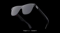 Xreal и Google готовят к запуску новые умные очки Aura с OLED-дисплеями и голографическим интерфейсом